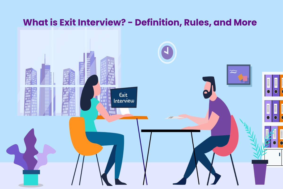What is Exit Interview? - Definition, Rules, and More