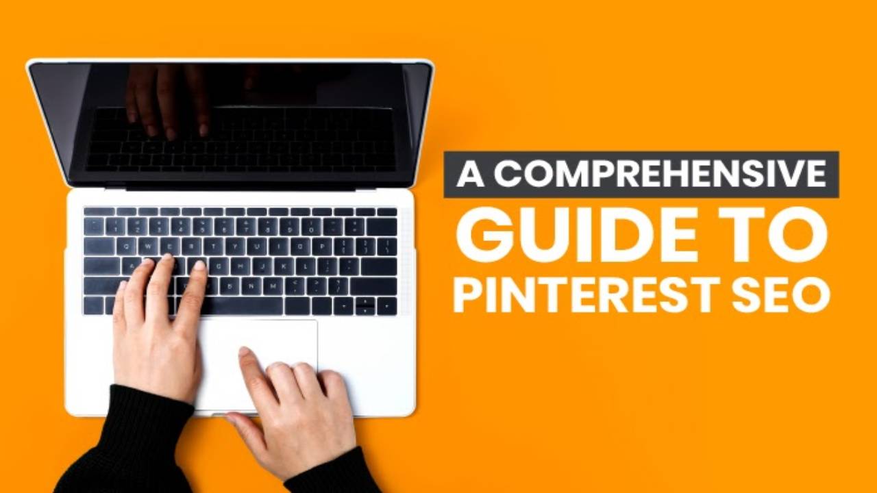 Pinterest SEO -The Ultimate Guide to Pinterest SEO in 2020