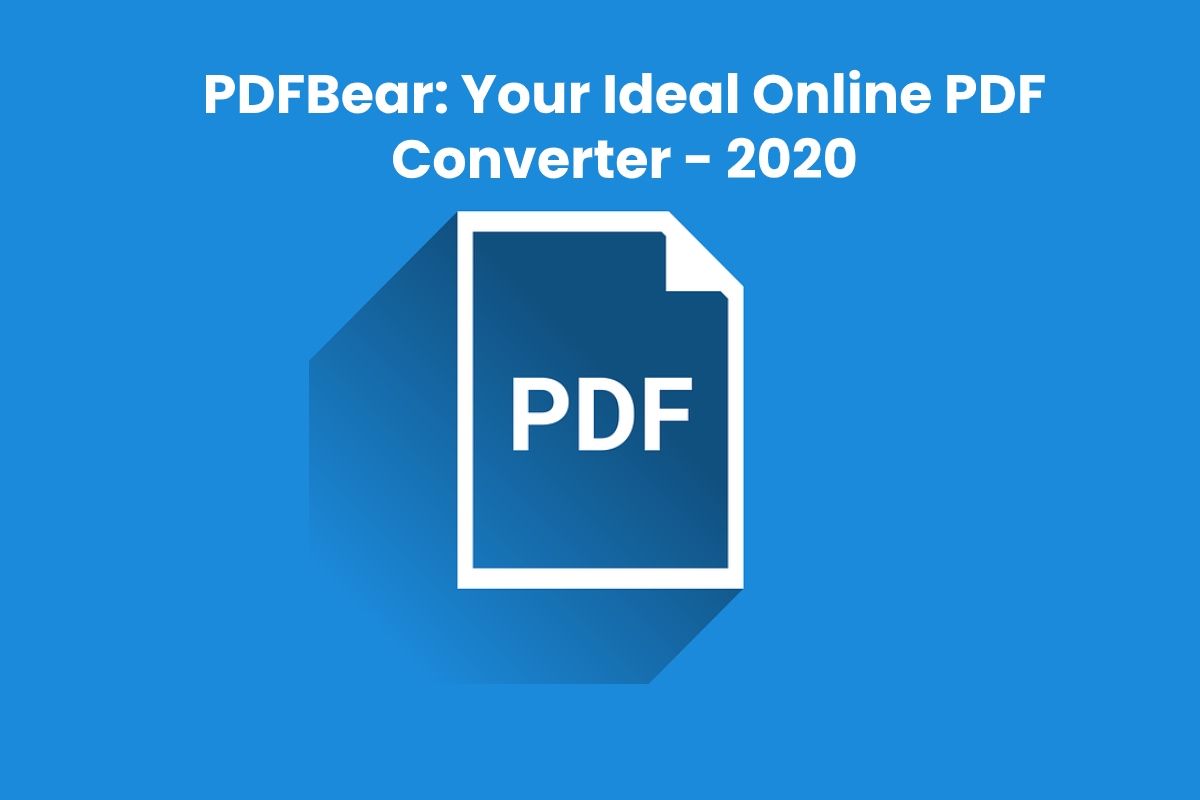 PDFBear: Your Ideal Online PDF Converter