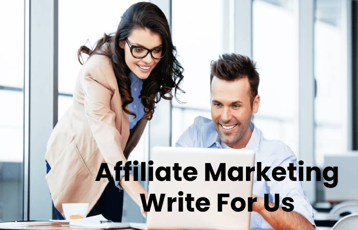 Affiliate Marketing Write For Us