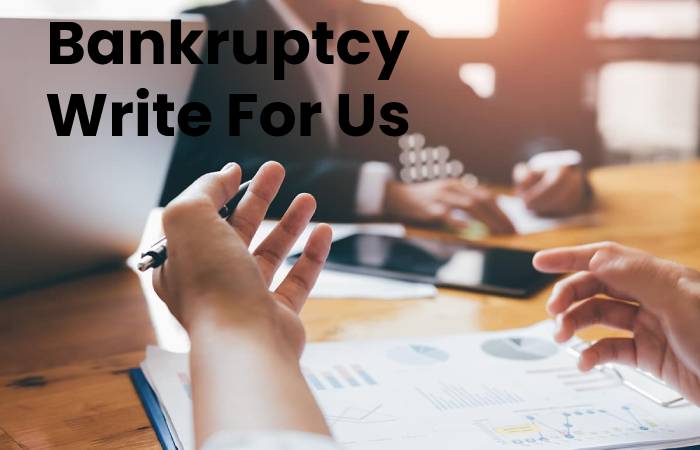 Bankruptcy Write For Us