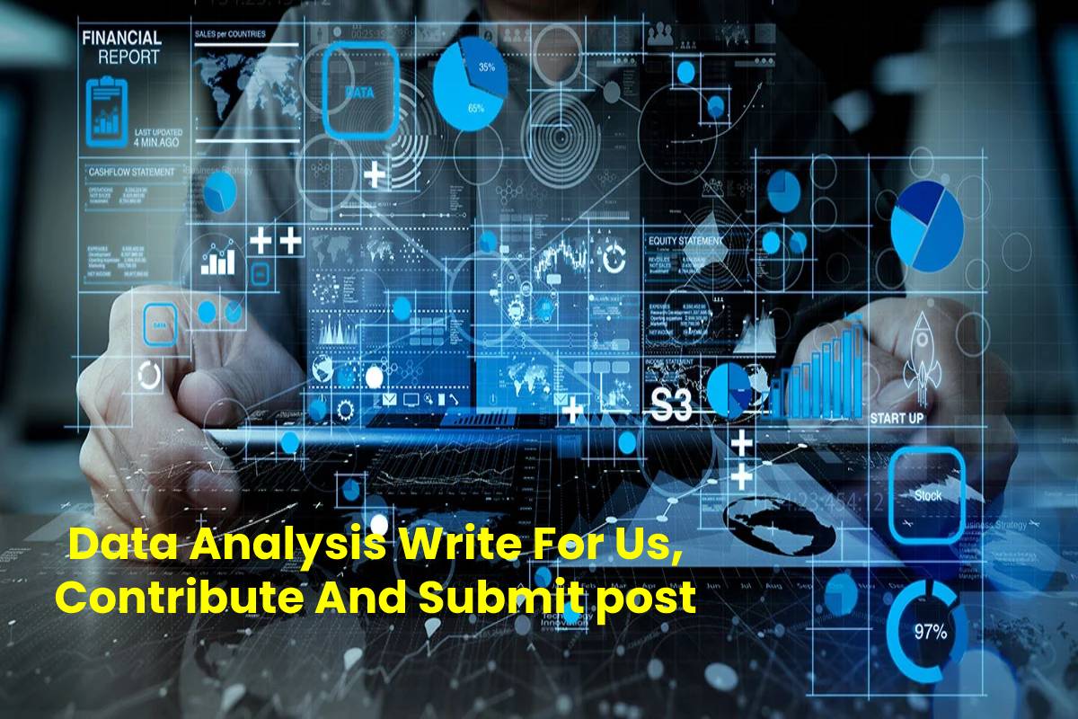 Data Analysis Write For Us, Contribute And Submit post