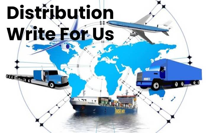 Distribution Write For Us