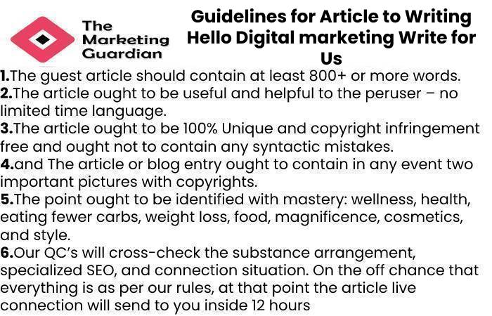 Guidelines for Article to Writing Hello Digital marketing Write for Us