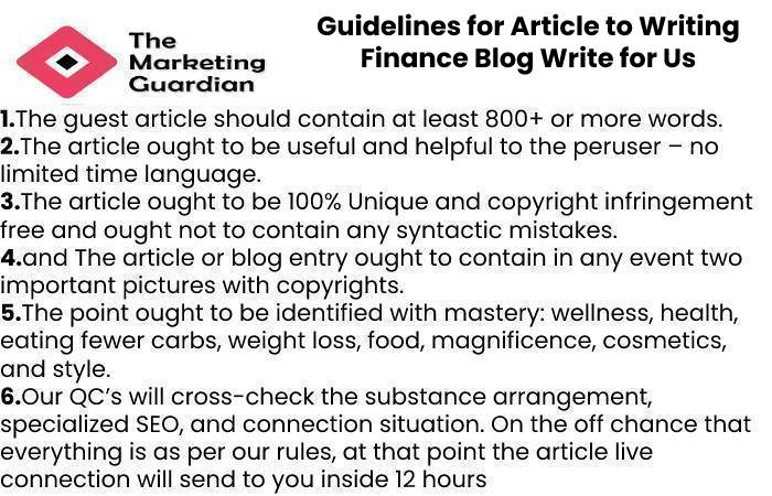 Guidelines for Article to Writing Finance Blog Write for Us