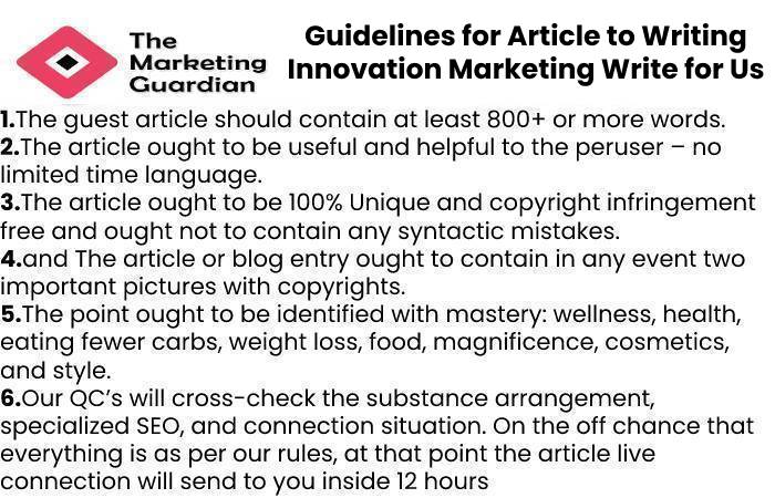 Guidelines for Article to Writing Innovation Marketing Write for Us