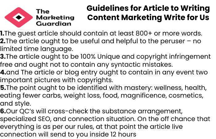 Guidelines for Article to Writing Content Marketing Write for Us