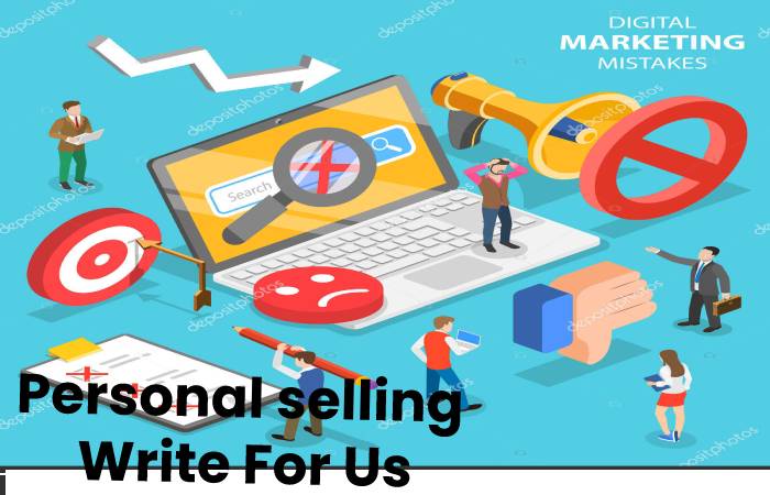 Personal selling  Write For Us