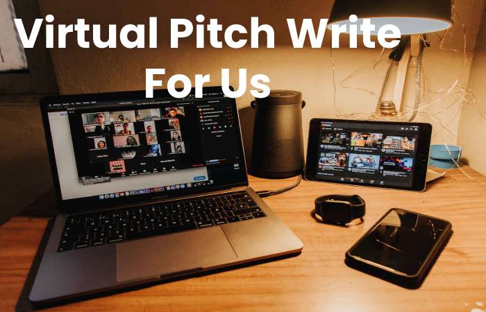 Virtual Pitch Write For Us