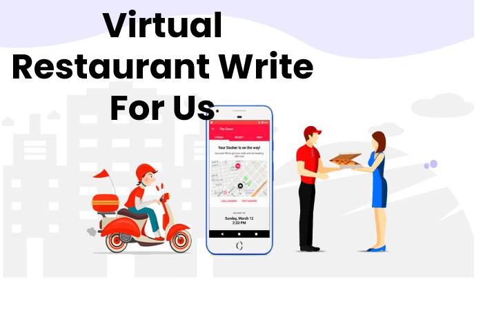Virtual Restaurant Write For Us