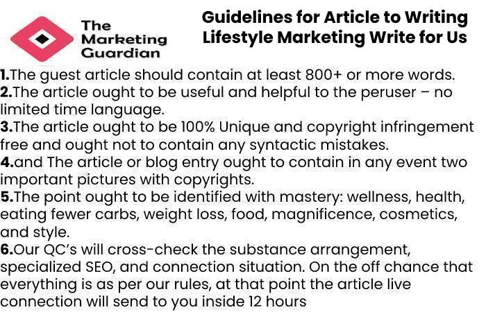 Guidelines for Article to Writing Lifestyle Marketing Write for Us