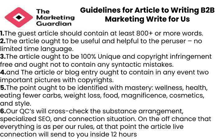 Guidelines for Article to Writing B2B Marketing Write for Us