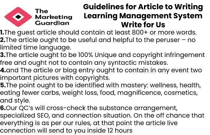 Guidelines for Article to Writing Learning Management System Write for Us