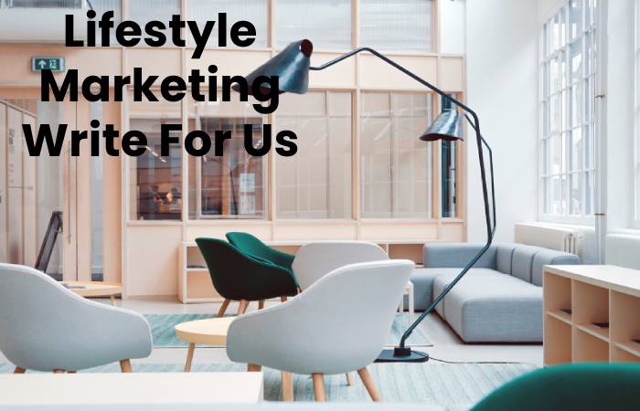 Lifestyle Marketing Write For Us