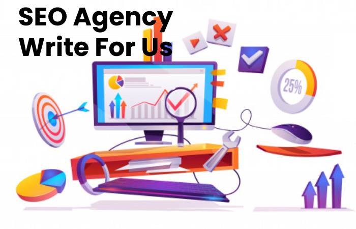 SEO Agency Write For Us