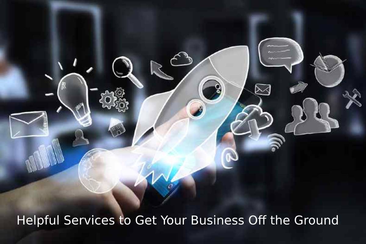 Helpful Services to Get Your Business Off the Ground