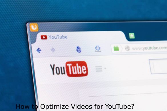 How to Optimize Videos for YouTube_