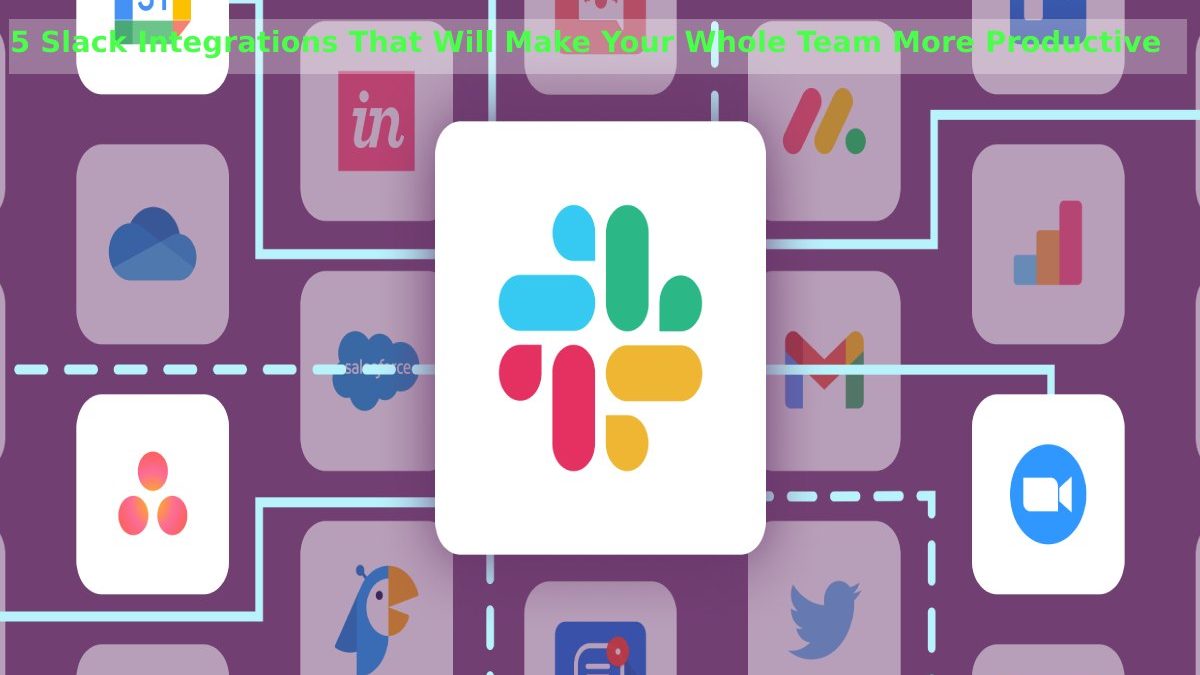 5 Slack Integrations That Will Make Your Whole Team More Productive