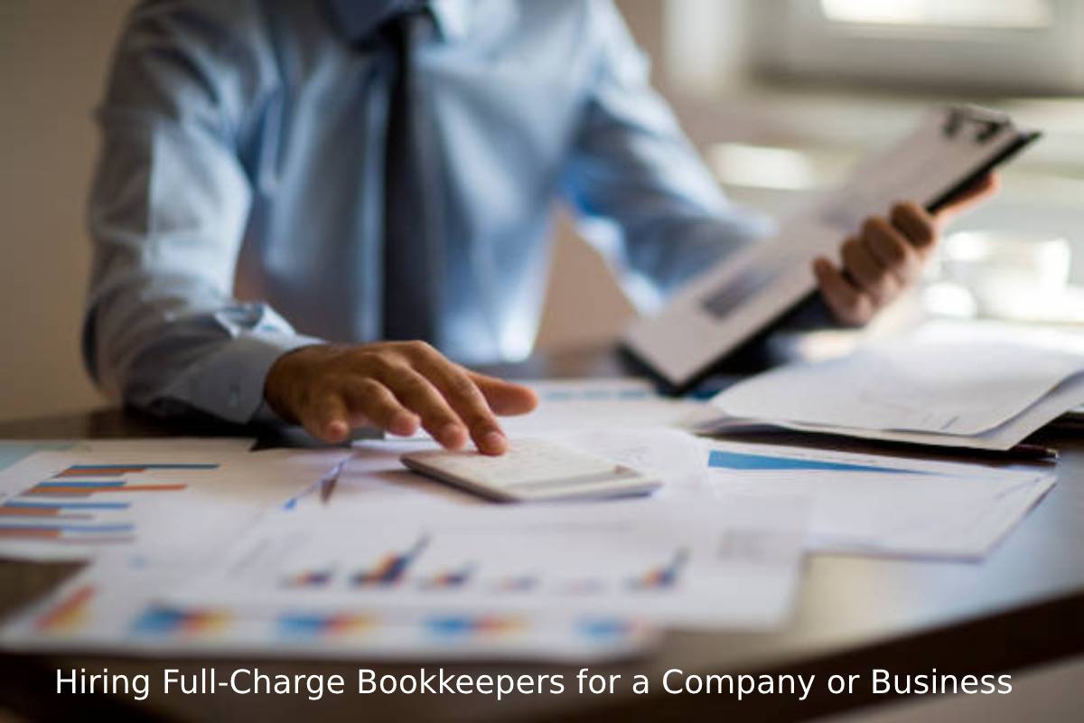 Hiring Full-Charge Bookkeepers for a Company or Business