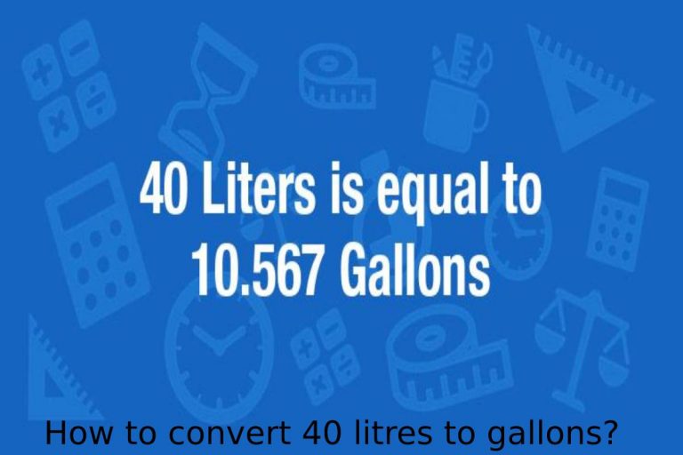 How To Convert 40 Litres To Gallons how-to-convert-40-litres-to-gallons