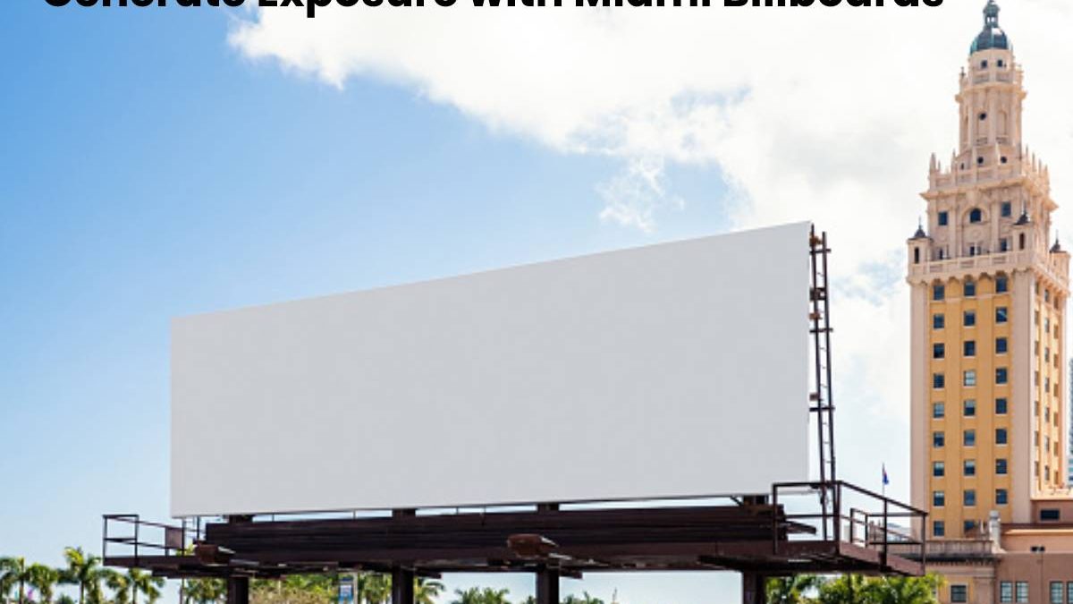 Generate Exposure with Miami Billboards