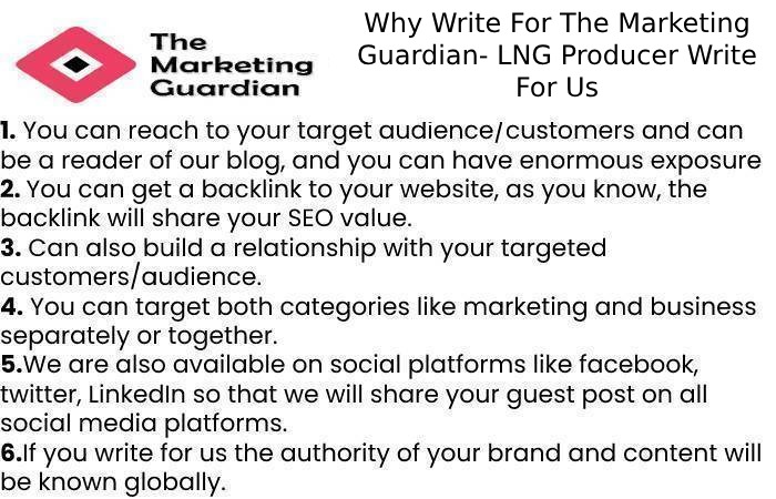 Why Write For The Marketing Guardian- LNG Producer Write For Us