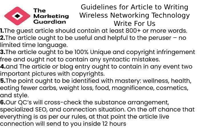 Guidelines for Article to Writing Wireless Networking Technology Write For Us