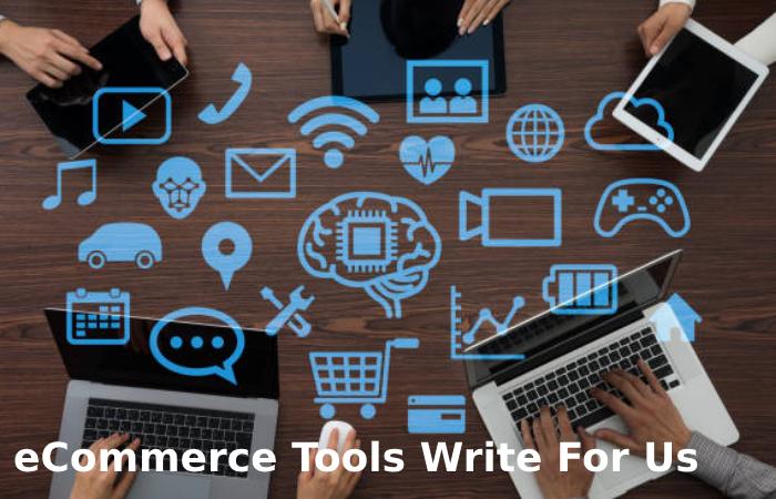 eCommerce Tools Write For Us