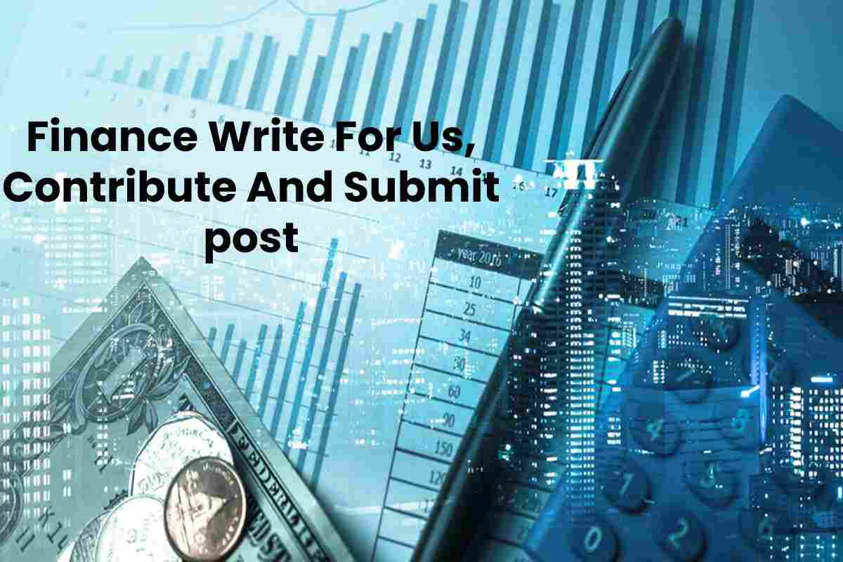 Finance Write For Us, Contribute And Submit post TMG